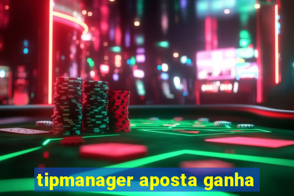 tipmanager aposta ganha